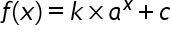 begin mathsize 24px style f left parenthesis x right parenthesis equals k cross times a to the power of x plus c end style