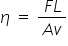 eta space equals space fraction numerator F L over denominator A v end fraction